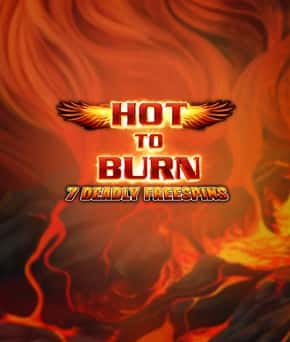 Hot to Burn – 7 Deadly Free Spins