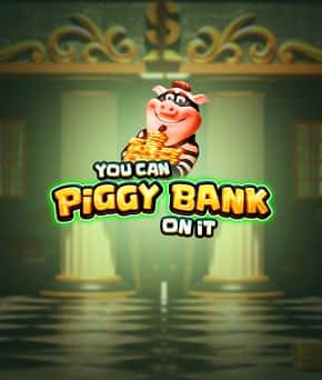 You Can Piggy Bank On It