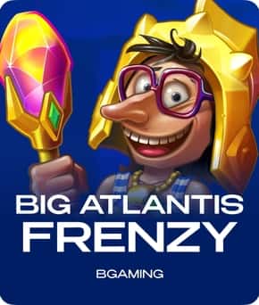 Big Atlantis Frenzy
