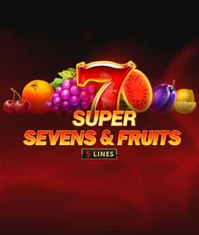 5 Super Sevens & Fruits