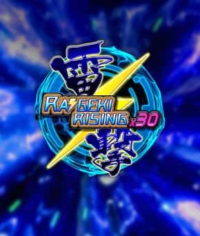 Raigeki Rising X30