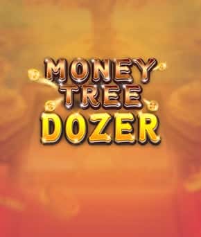 MONEY TREE DOZER