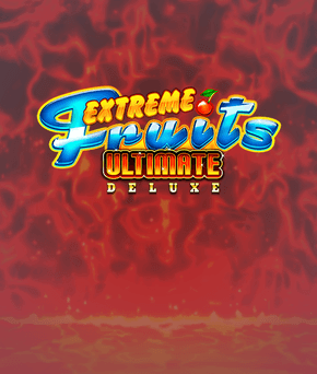 Extreme Fruits Ultimate Deluxe