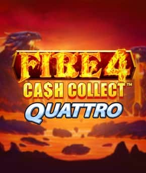 Fire 4: Cash Collect Quattro