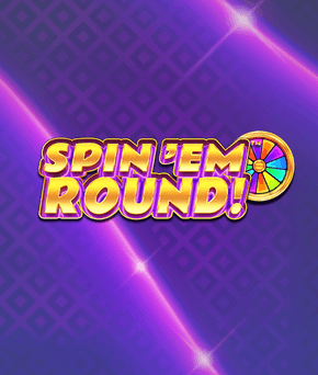 Spin 'Em Round!