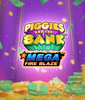 Mega Fire Blaze: Piggies and the Bank