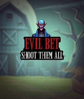 Evil Bet: Shoot Them All