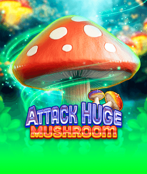 Attack Huge Mushroom
