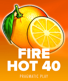 Fire Hot 40