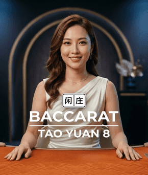 Tao Yuan Baccarat 8